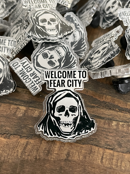 "Welcome To Fear City" Acrylic Pin